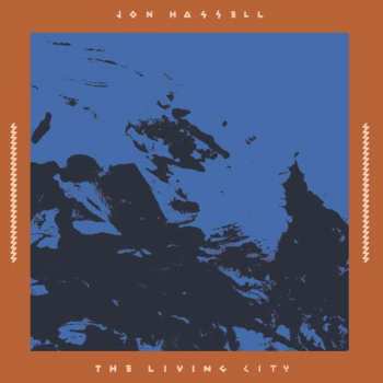 2LP Jon Hassell: The Living City