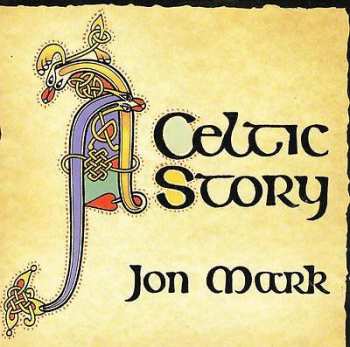 CD Jon Mark: A Celtic Story
