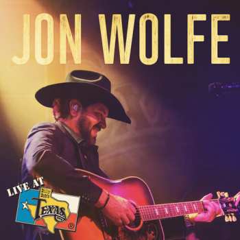 Album Jon Wolfe: Live At Billy Bob's Texas