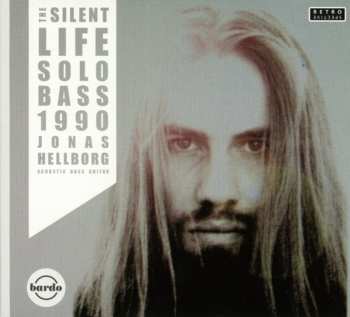 Album Jonas Hellborg: The Silent Life