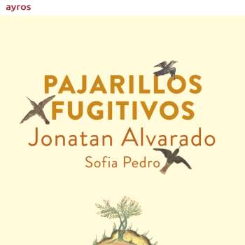 CD Jonatan Alvarado: Pajarillos Fugitivos