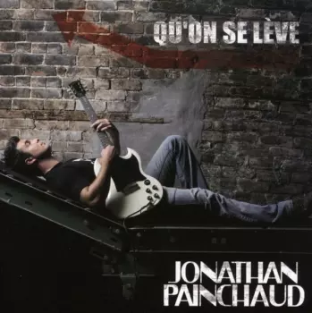 Jonathan Painchaud: Qu'on Se Lève
