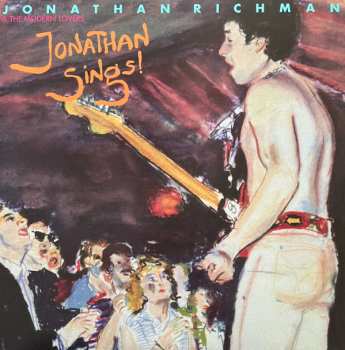 LP Jonathan Richman & The Modern Lovers: Jonathan Sings! LTD