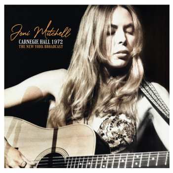2LP Joni Mitchell: Carnegie Hall 1972 (The New York Broadcast)