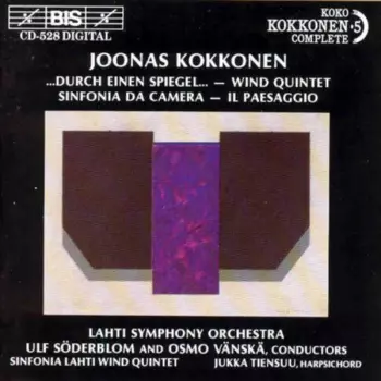 Durch Einen Spiegel - Wind Quintet - Sinfonia Da Camera - Il Paesaggio