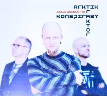 Album Joonas Widenius Trio: Arktik Traktor Konspirazy