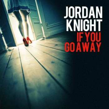 CD Jordan Knight: If You Go Away