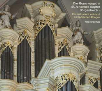 Album Jörg Kraemer: Die Barockorgel In St. Johannes Baptist Borgentreich - (Ein Instrument Wahrhaft Europäischen Ranges)