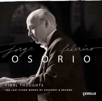 2CD Johannes Brahms: Final Thoughts: The Last Piano Works Of Schubert And Brahms