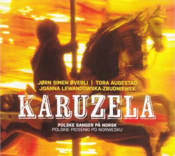 Album Tora Augestad: Karuzela (Polske Sanger På Norsk = Polskie Piosenki Po Norwesku)