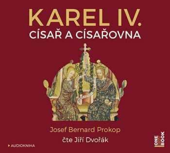 Album Josef Bernard Prokop: Karel Iv. - Císař A Císařovna