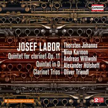 2CD Josef Labor: Quintet For Clarinet Op. 11 / Quintet In D / Clarinet Trios