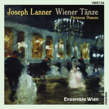 Album Josef Lanner: Wiener Tänze = Viennese Dances