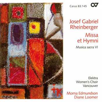 CD Josef Rheinberger: Missa Et Hymni / Musica Sacra VI