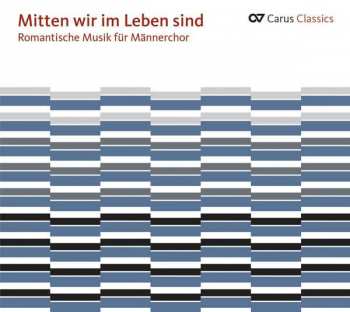 Album Felix Mendelssohn-Bartholdy: Romantische Musik Für Männerchor