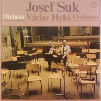 Václav Hybš Orchestra: Josef Suk • Václav Hybš Orchestra