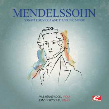 Album Felix Mendelssohn-Bartholdy: Music For Viola And Piano: Variations On An Original Theme, Op. 10 / Sonata In C Minor