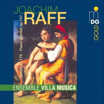 CD Joseph Joachim Raff: Sextet Op. 178 / Piano Quintet Op. 107