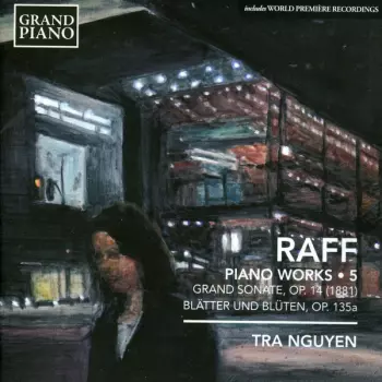 Piano Works • 5 - Grand Sonate, Op. 14 (1881) Blätter Und Blüten, Op. 135a