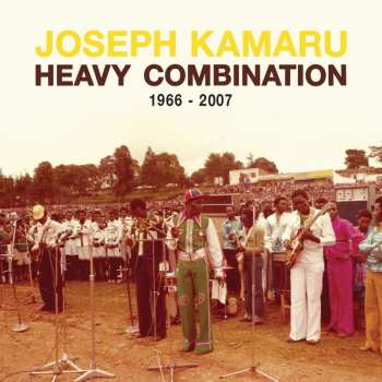 Album Joseph Kamaru: Heavy Combination 1966-2007