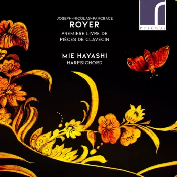 Joseph Nicolas Pancrace Royer: Premiere Livre de Pièces de Clavecin