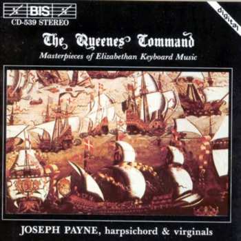 CD Joseph Payne: "The Queenes Command" Masterpieces of Elizzabethan Keyboard Music