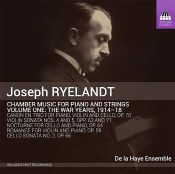 Album Joseph Ryelandt: Chamber Music For Piano And Strings Volume One: The War Years, 1914-18