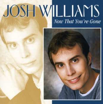 Album Josh Williams: Now That You're Gone