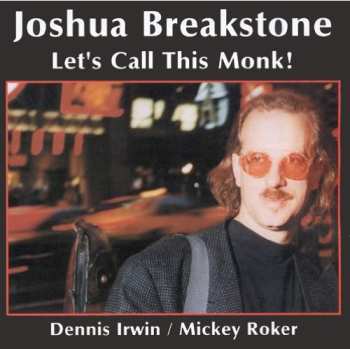 CD Joshua Breakstone: Let's Call This Monk
