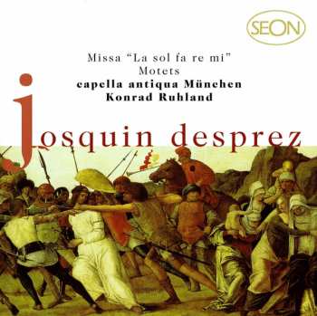 Album Josquin Des Prés: Missa "La Sol Fa Re Mi" · Motets