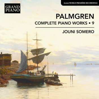 CD Jouni Somero: Palmgren: Complete Pno Works Vol. 9