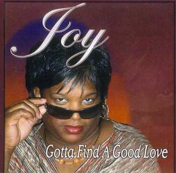 Album Joy: Gotta Find Good Love
