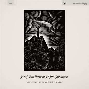 LP Jozef Van Wissem: An Attempt To Draw Aside The Veil