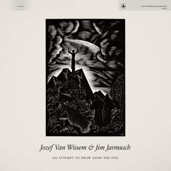 LP Jozef Van Wissem: An Attempt To Draw Aside The Veil LTD | CLR