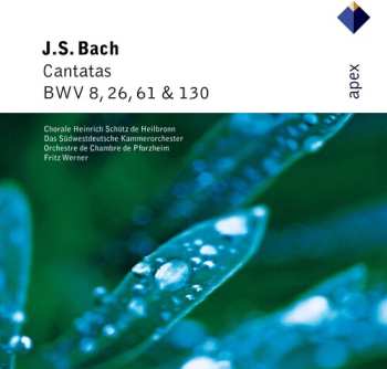 Album Johann Sebastian Bach: Cantatas BWV 8, 26, 61 & 130