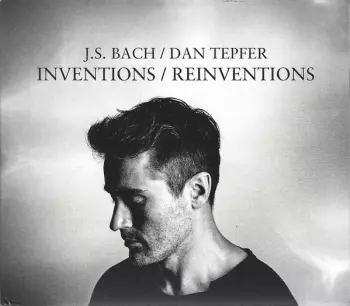 Johann Sebastian Bach: Inventions / Reinventions
