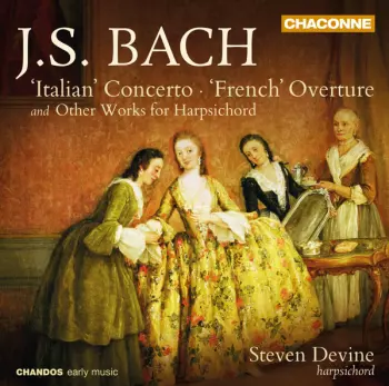 'Italian' Concerto ● 'French' Overture And Other Works For Harpsichord