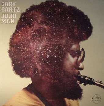 Album Gary Bartz: Ju Ju Man
