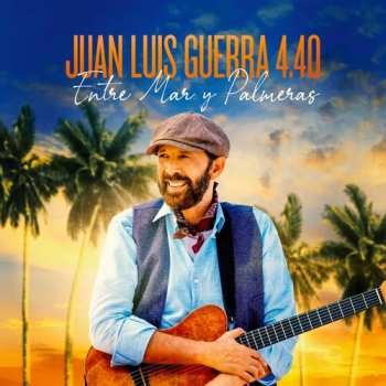 Album Juan Luis Guerra 4.40: Entre Mar Y Palmeras