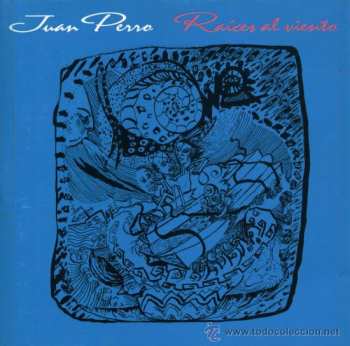 Album Juan Perro: Raíces Al Viento