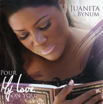 Album Juanita Bynum: Pour My Love On You