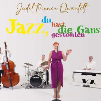 Album Judit Pixner: Jazz Du Hast Die Gans Gestohlen