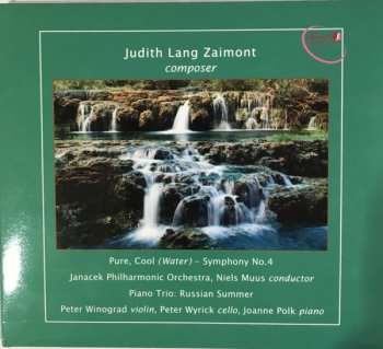 Album Judith Lang Zaimont: Pure, Cool (Water) - Symphony No. 4 / Piano Trio: Russian Summer
