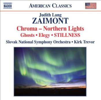 Album The Slovak National Symphony Orchestra: Chroma - Northern Lights • Ghosts • Elegy • Stillness
