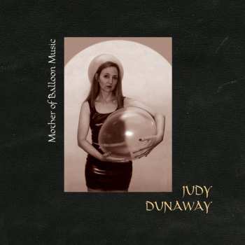 Album Judy Dunaway: Mother Of Balloon Music