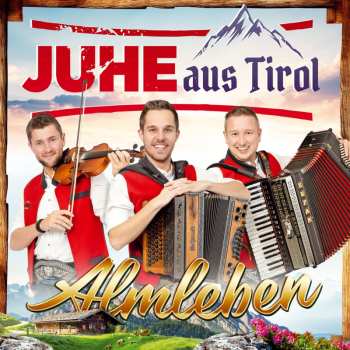 Album Juhe Aus Tirol: Almleben