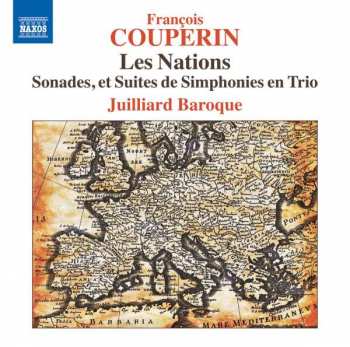 2CD Juilliard Baroque: Francois Couperin - Les Nations - Sonades, et Suites de Simphonies en Trio