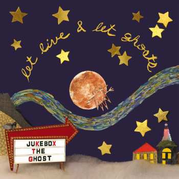 LP Jukebox The Ghost: Let Live And Let Ghosts