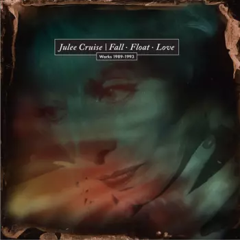 Julee Cruise: Fall Float Love: Works 1989