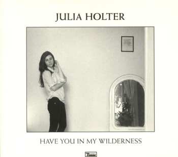 CD Julia Holter: Have You In My Wilderness